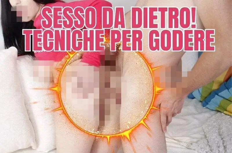 Sesso da dietro: tecniche per godere con l’anale!