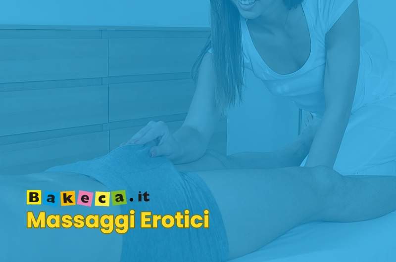Bakeca Massaggi Erotici